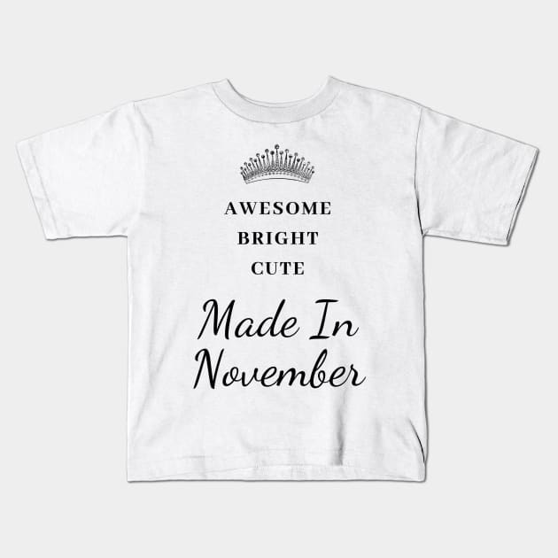 November Birthday Quotes Kids T-Shirt by Pris25
